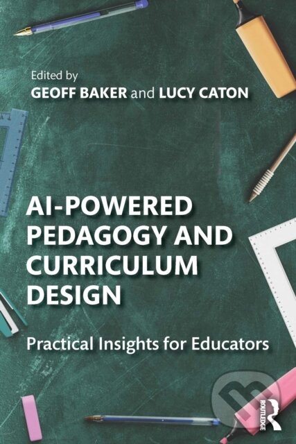 Levně AI-Powered Pedagogy and Curriculum Design - Geoff Baker - kniha z kategorie Pedagogika