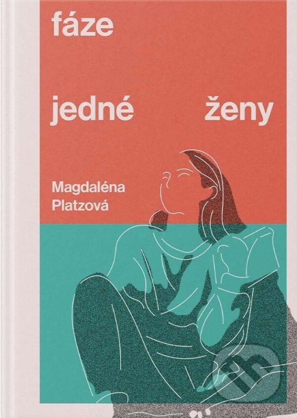 Kniha: Fáze jedné ženy (Magdaléna Platzová). Paradox, 2025