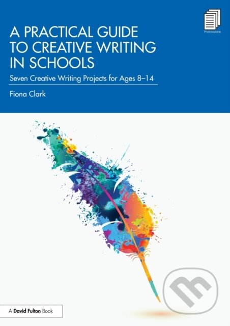 Levně Practical Guide to Creative Writing in Schools - Fiona Clark - kniha z kategorie Humanitné a spoločenské vedy