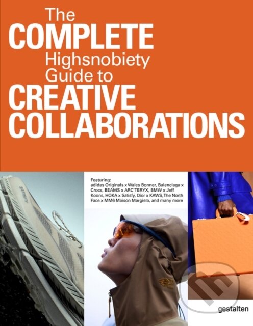 Levně The Incomplete Vol. 2 (Highsnobiety Guide to Creative Collaborations)