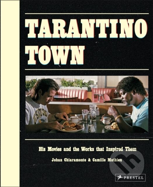 Levně Tarantino Town (His Movies and the Works That Inspired Them)