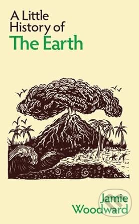 Levně A Little History of the Earth - Jamie Woodward