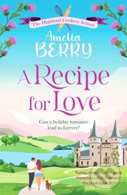Levně A Recipe for Love (An uplifting rags-to-riches romcom set in the Scottish Highlands) - kniha z kategorie Romantika