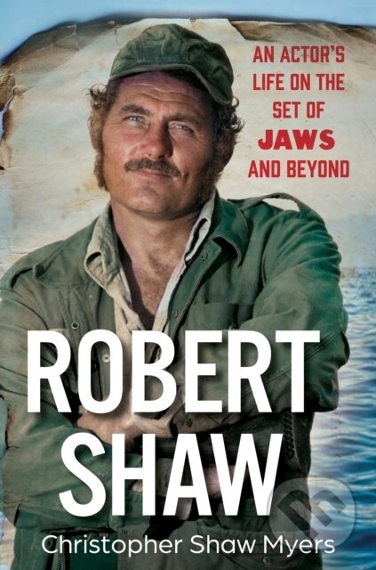 Levně Robert Shaw (An Actor’s Life on the Set of JAWS and Beyond) - kniha z kategorie Životopisy