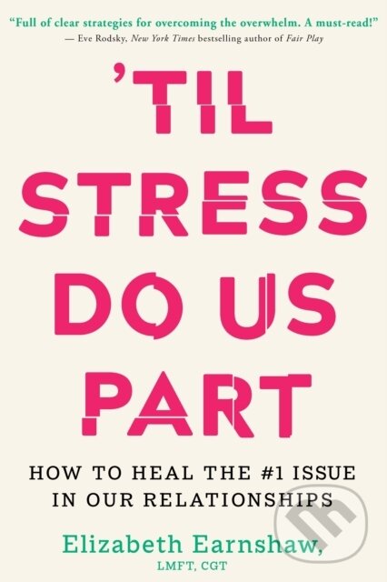 Levně Til Stress Do Us Part (How to Heal the #1 Issue in Our Relationships) - kniha z kategorie Domáca liečba