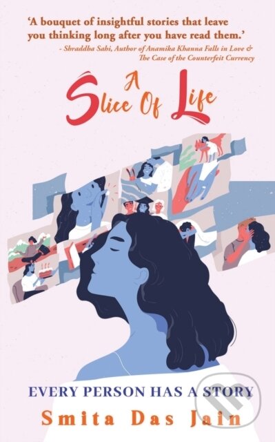 Levně A Slice Of Life: Every Person Has A Stor - Smita Das Jain - kniha z kategorie Spoločenská beletria