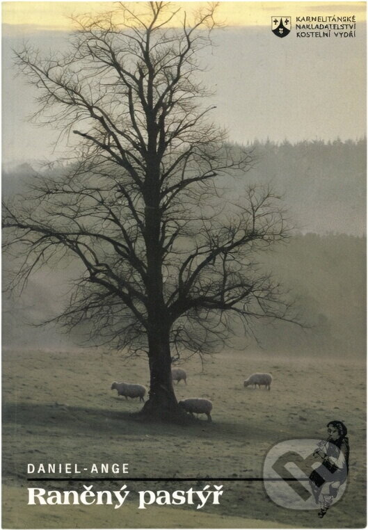Kniha: Raněný pastýř (Daniel-Ange). Karmelitánské nakladatelství, 1997