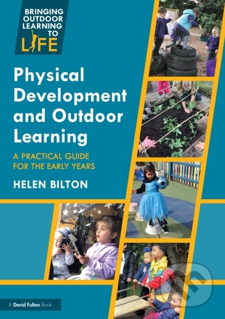 Levně Physical Development and Outdoor Learning - Helen Bilton - kniha z kategorie Pedagogika