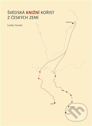 Levně Švédská knižní kořist z českých zemí - Lenka Veselá - kniha z kategorie 20. storočia