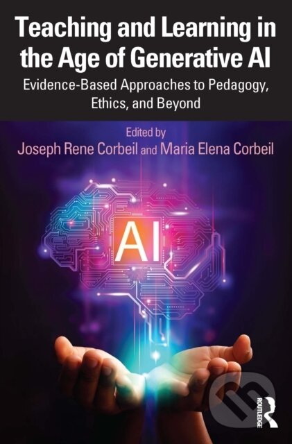 Levně Teaching and Learning in the Age of Generative AI - Rene Joseph Corbeil - kniha z kategorie Pedagogika