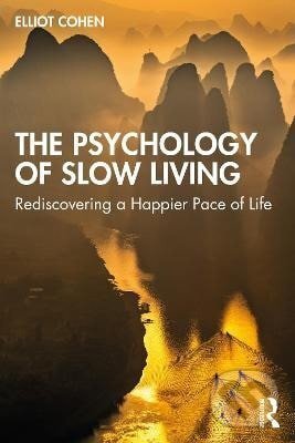Levně Psychology of Slow Living - Elliot Cohen
