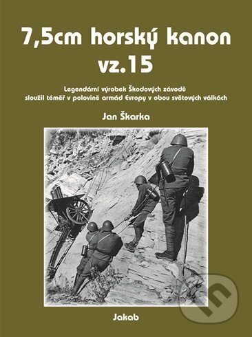 Levně 7,5cm horský kanon vz.15 - Jan Škarka