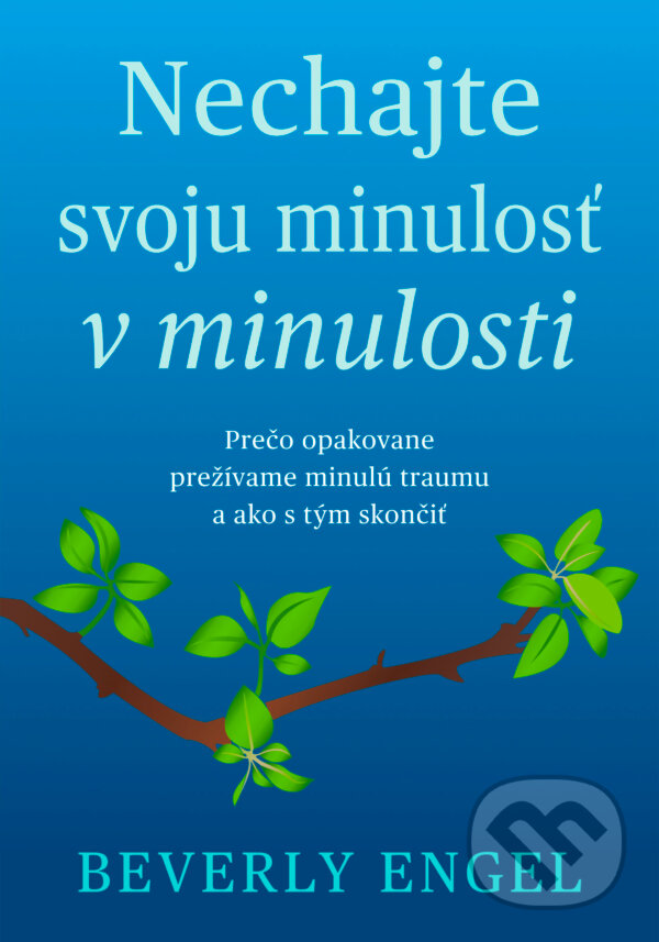 E-kniha: Nechajte svoju minulosť v minulosti (Beverly Engel). Eastone Books, 2025