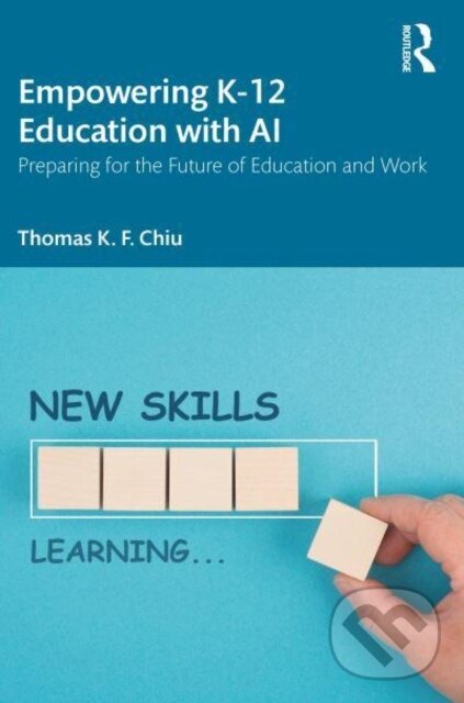 Levně Empowering K-12 Education with AI - Thomas Chiu - kniha z kategorie Humanitné a spoločenské vedy
