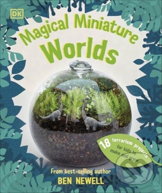 Levně Magical Miniature Worlds (18 Terrarium Projects for Kids to Make and Grow)