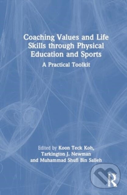Levně Coaching Values and Life Skills through Physical Education and Sports - kniha z kategorie Pedagogika