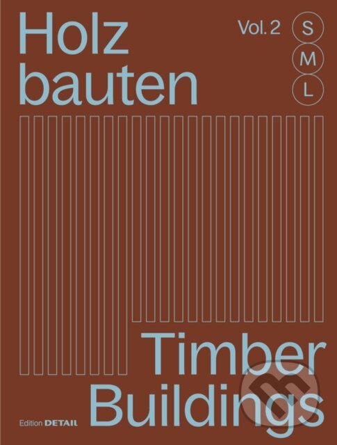 Levně Holzbauten S, M, L (Vol. 2) / Timber Buildings S, M, L (Vol. 2) - kniha z kategorie Architektúra