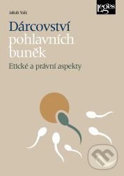 Levně Dárcovství pohlavních buněk (Etické a právní aspekty) - kniha z kategorie Právo