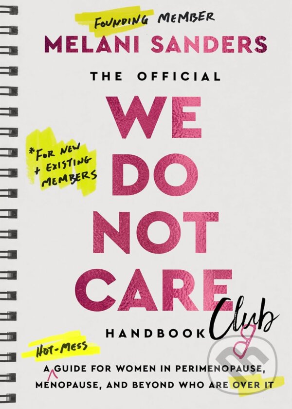 Levně The Official We Do Not Care Club Handbook - Melani Sanders - kniha z kategorie Motivácia a sebarozvoj