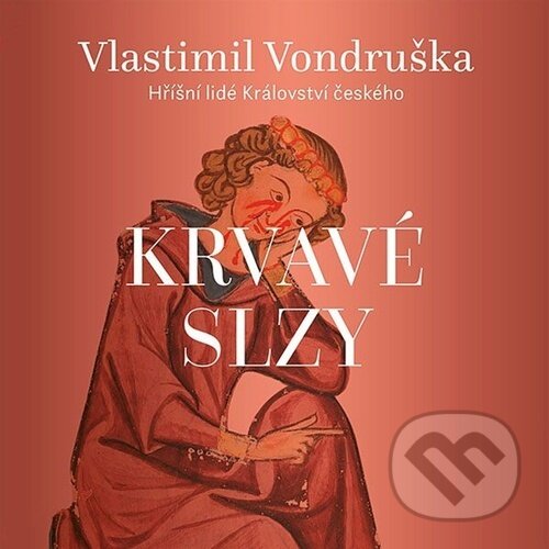 Levně Krvavé slzy - Vlastimil Vondruška, Martin Zahálka