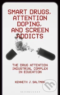 Levně Smart Drugs, Attention Doping, and Screen Addicts - J. Kenneth Saltman