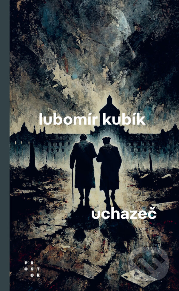 E-kniha: Uchazeč (Lubomír Kubík). Prostor, 2025