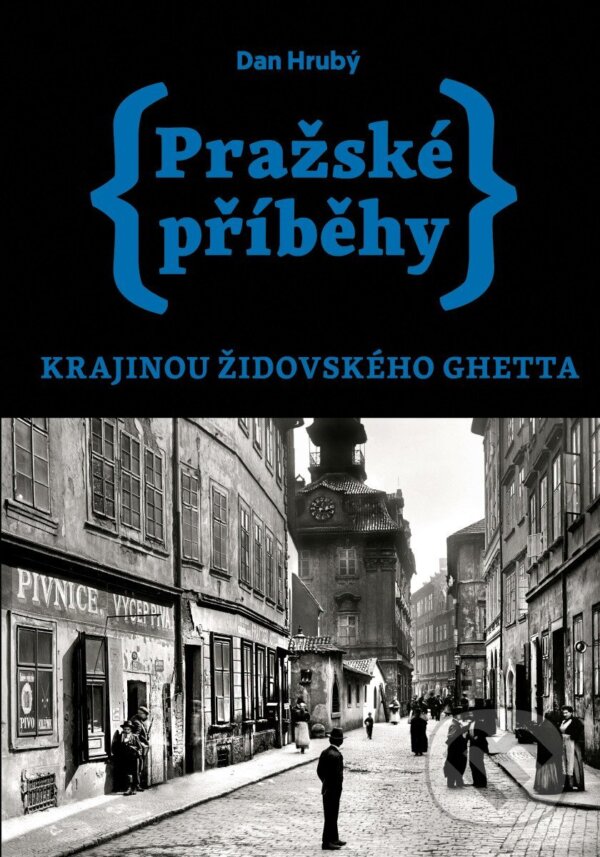 Levně Pražské příběhy 5: Krajinou židovského ghetta - Dan Hrubý - kniha z kategorie 20. storočia