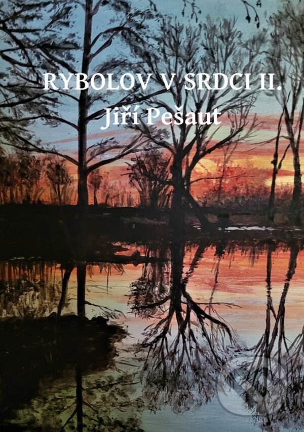 Levně Rybolov v srdci II. - Jiří Pešaut - kniha z kategorie Beletria