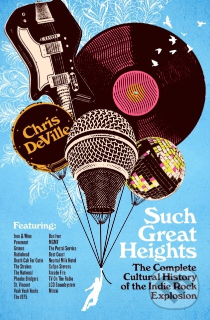 Levně Such Great Heights (The Complete Cultural History of the Indie Rock Explosion) - kniha z kategorie Hudba