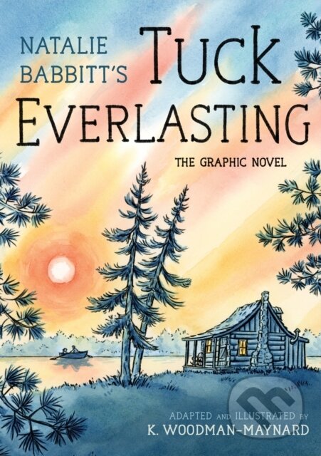 Levně Tuck Everlasting: The Graphic Novel - Natalie Babbitt - kniha z kategorie Komiksy