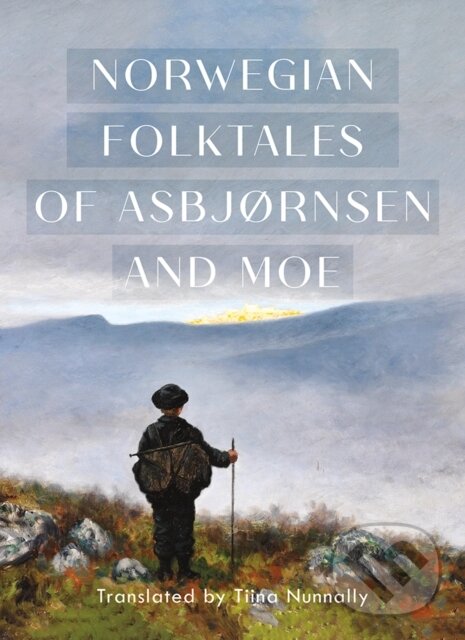 Levně The Complete and Original Norwegian Folktales of Asbjørnsen and Moe - kniha z kategorie Beletria