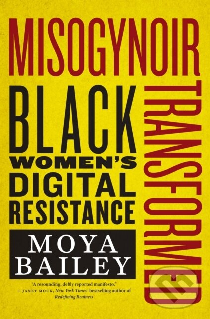 Levně Misogynoir Transformed (Black Women's Digital Resistance) - kniha z kategorie História