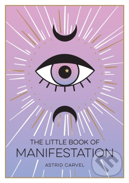 Levně The Little Book of Manifestation (A Beginner’s Guide to Manifesting Your Dreams and Desires) - kniha z kategorie Zdravie a životný štýl