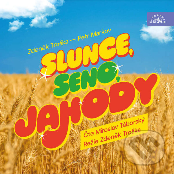 Audiokniha: Slunce, seno, jahody (Petr Markov a Zdeněk Troška). Supraphon, 2025