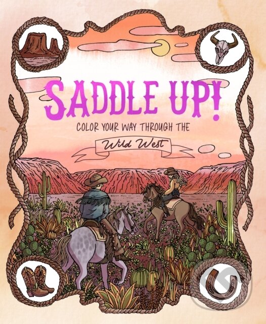 Levně Saddle Up! (Color Your Way Through the Wild West) - Anna Tromop - kniha z kategorie Pre dospelých