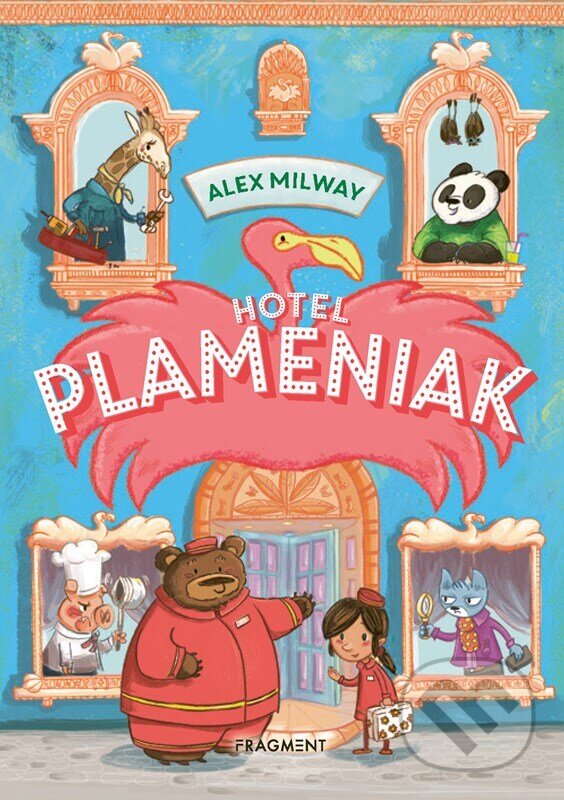 Levně Hotel Plameniak - Alex Milway - kniha z kategorie Beletria
