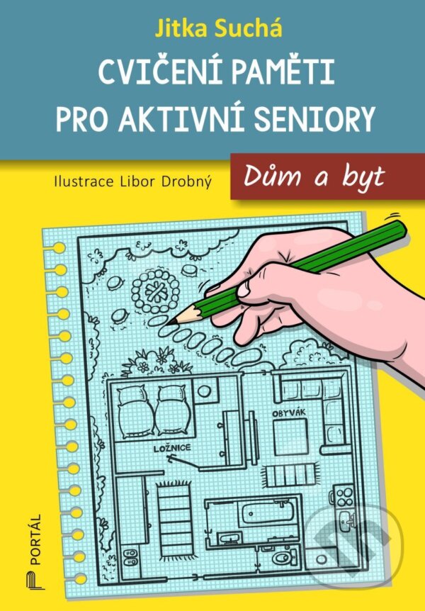 Levně Cvičení paměti pro aktivní seniory (Dům a byt) - Jitka Suchá, Libor Drobný (ilustrátor) - kniha z kategorie Sebarozvoj