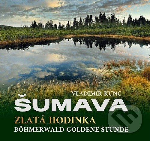 Levně Šumava Zlatá hodinka - Vladimír Kunc