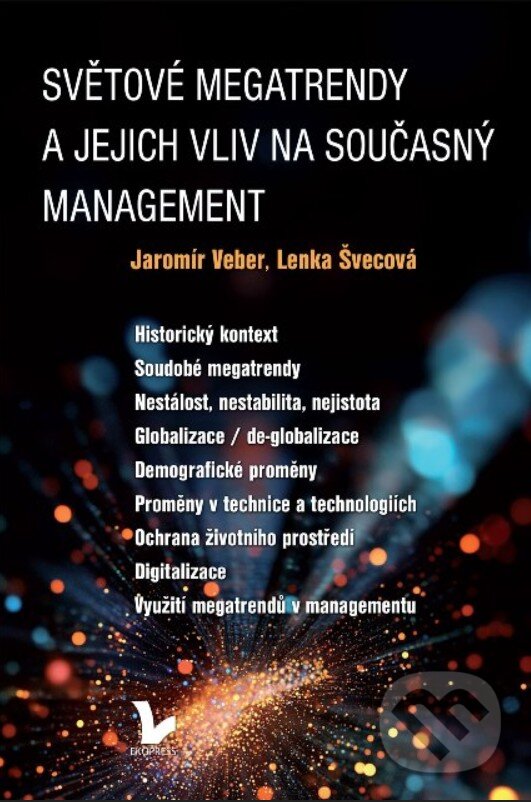 Levně Světové megatrendy a jejich vliv na současný management - kniha z kategorie Vysoké školy