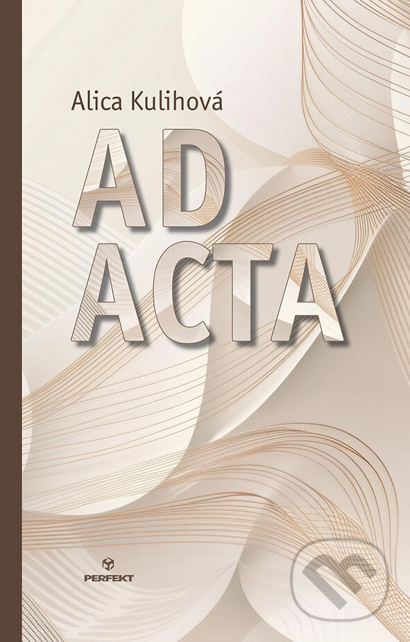Levně Ad Acta - Alica Kulihová - kniha z kategorie Poézia