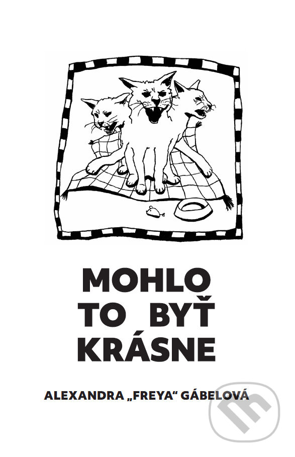 Levně Mohlo to byť krásne - Alexandra “Freya” Gábelová - kniha z kategorie Poézia