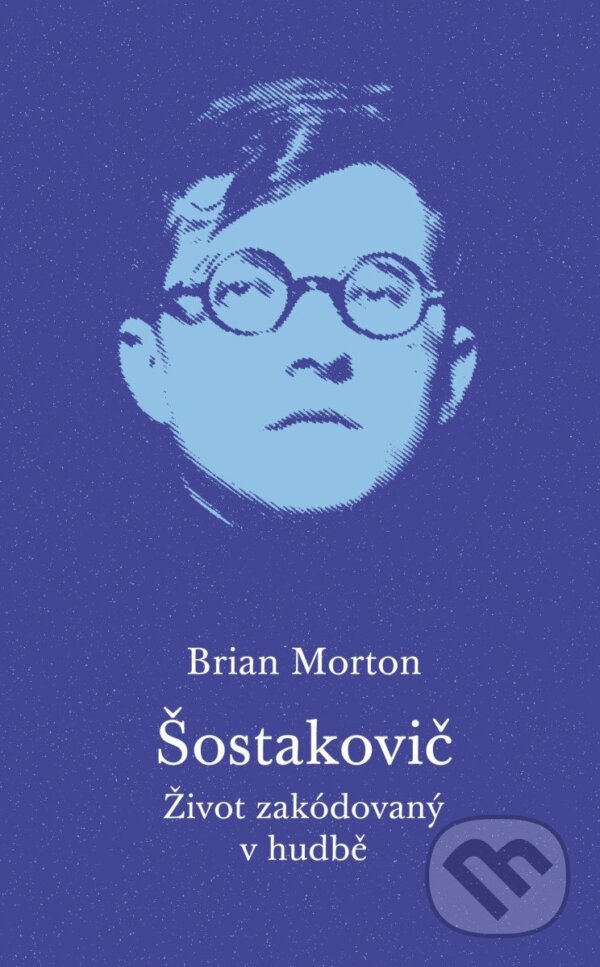 Levně Šostakovič (Život zakódovaný v hudbě) - Brian Morton - kniha z kategorie Hudba