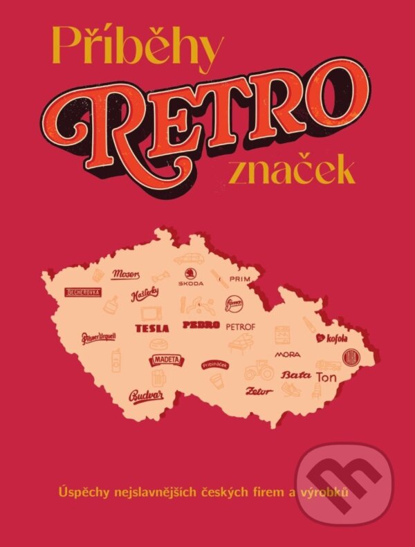 Levně Příběhy retro značek - Milada Kůrková - kniha z kategorie História