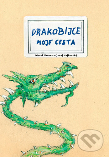 Levně Drakobijce - moje cesta - Marek Domes, Juraj Hajkovský - kniha z kategorie Pre deti a mládež