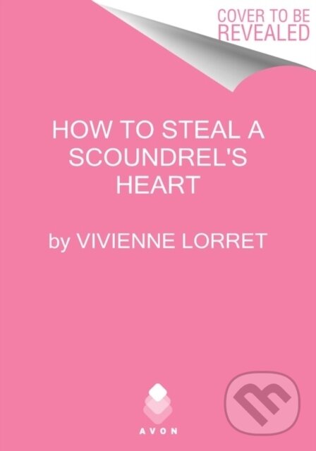 Levně How To Steal A Scoundrels Heart - Vivienne Lorret - kniha z kategorie Beletria
