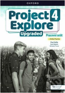 Kniha: Project Explore Upgraded edition 4 Pracovní sešit s Online Practice (Sylvia Wheeldon). Oxford University Press, 2025