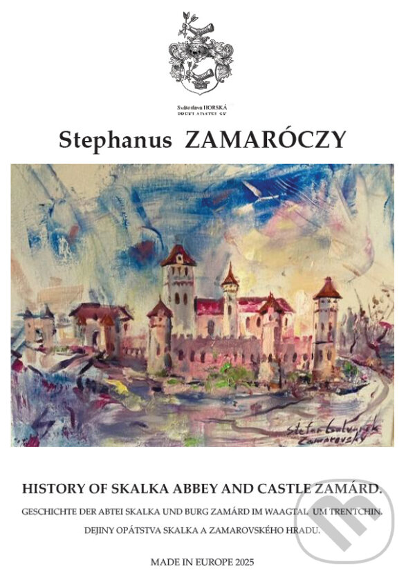 Levně History of Skalka Abbey and Castle Zamard (Dejiny opátstva Skalka a zamarovského hradu) - kniha z kategorie História