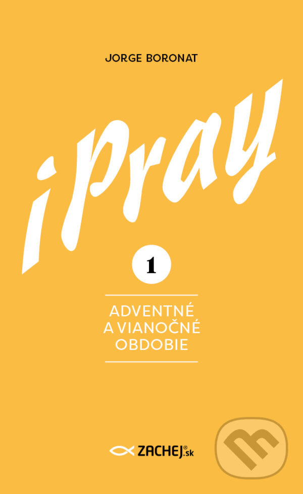 E-kniha: iPray 1: Adventné a Vianočné obdobie (Jorge Boronat). Zachej, 2025
