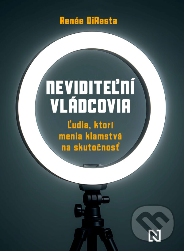 Kniha: Neviditeľní vládcovia (Renée DiResta). N Press, 2025