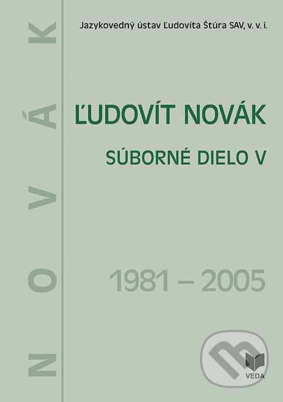 Levně Ľudovít Novák - Súborné dielo V. (1981 - 2005) - Júlia Behýlová (editor) - kniha z kategorie Jazyková antropológia